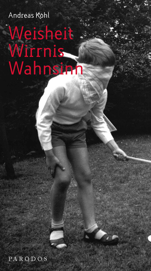 Cover image for book Weisheit – Wirrnis – Wahnsinn