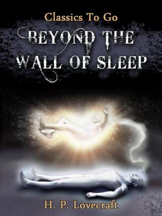 Beyond the Wall of Sleep