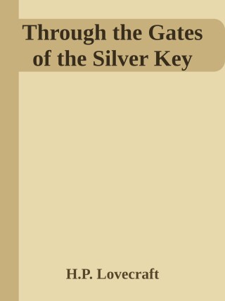 Through the Gates of the Silver Key