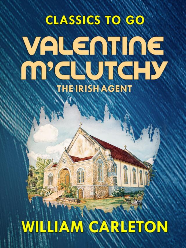 Valentine M'Clutchy, The Irish Agent