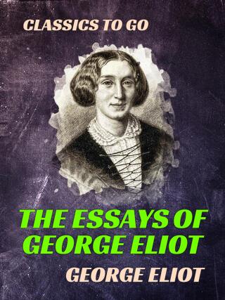 The Essays of "George Eliot"