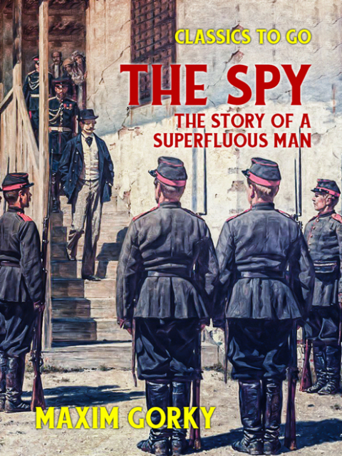 The Spy The Story of a Superfluous Man 