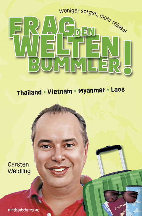 Cover image for book Frag den Weltenbummler! Thailand, Vietnam, Myanmar, Laos