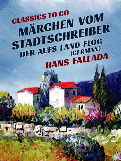 MÃ¤rchen vom Stadtschreiber, der aufs Land flog (German) 