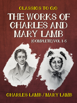 The Works of Charles and Mary Lamb (Complete) Vol 1-5