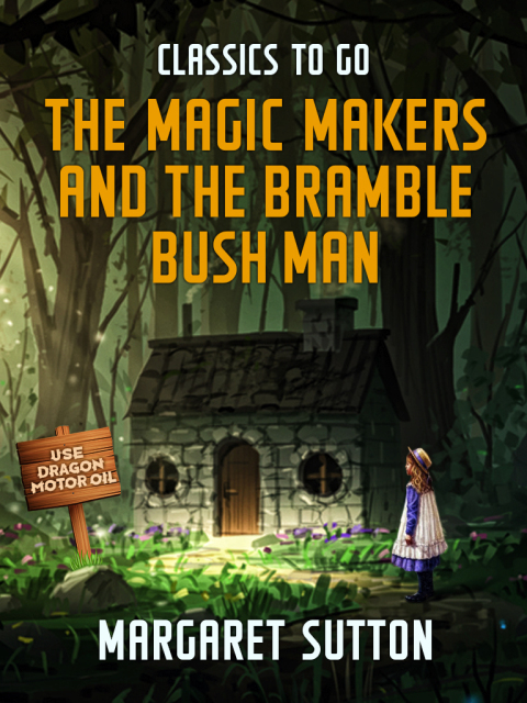 The Magic Makers and the Bramble Bush Man 