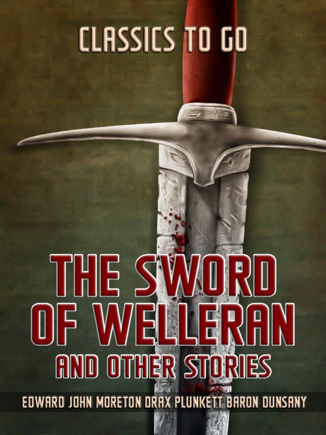 The Sword Of Welleran And Other Stories