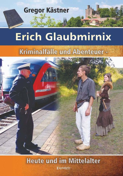 Cover image for book Erich Glaubmirnix - Kriminalfälle und Abenteuer heute und im Mittelalter