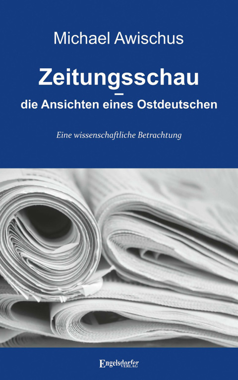 Cover image for book Zeitungsschau – die Ansichten eines Ostdeutschen