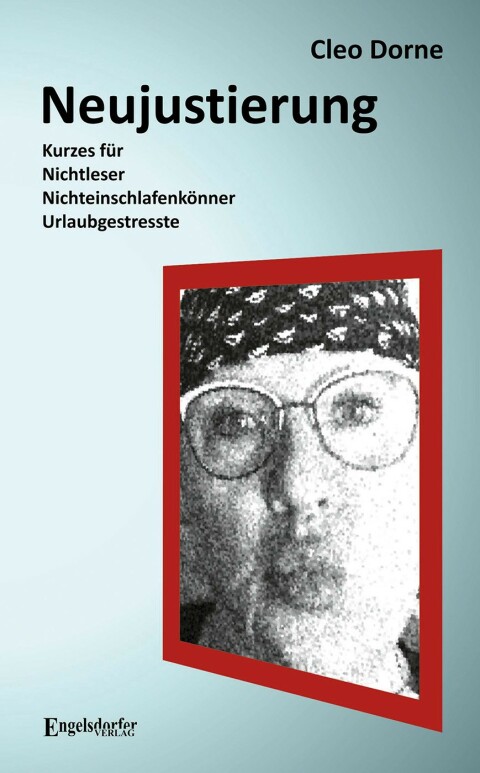 Cover image for book Neujustierung: Kurzes für Nichtleser, Nichteinschlafenkönner und Urlaubgestresste