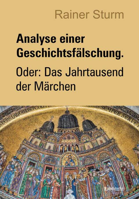 Cover image for book Analyse einer Geschichtsfälschung. Oder: Das Jahrtausend der Märchen