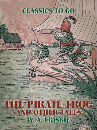 The Pirate Frog, and Other Tales