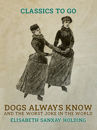 Dogs Always Know and The Worst Joke in the World