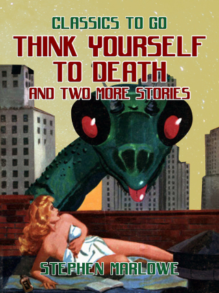 Think Yourself to Death and two more stories