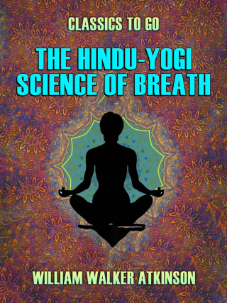 The Hindu-Yogi Science of Breath