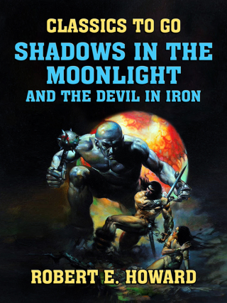 Shadows in the Moonlight and The Devil in Iron