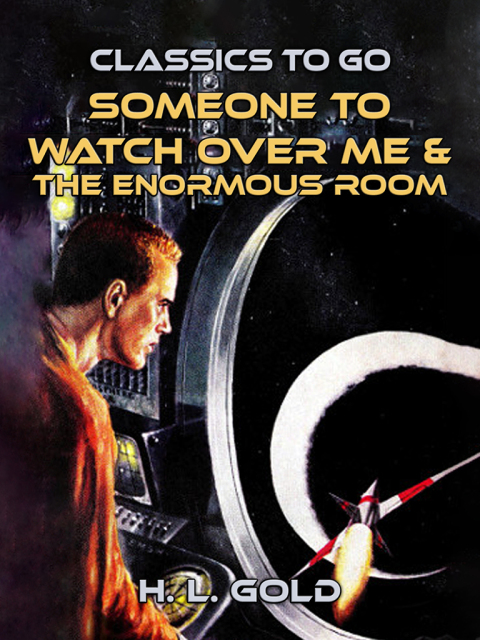 Someone to Watch Over Me \u0026 The Enormous Room 