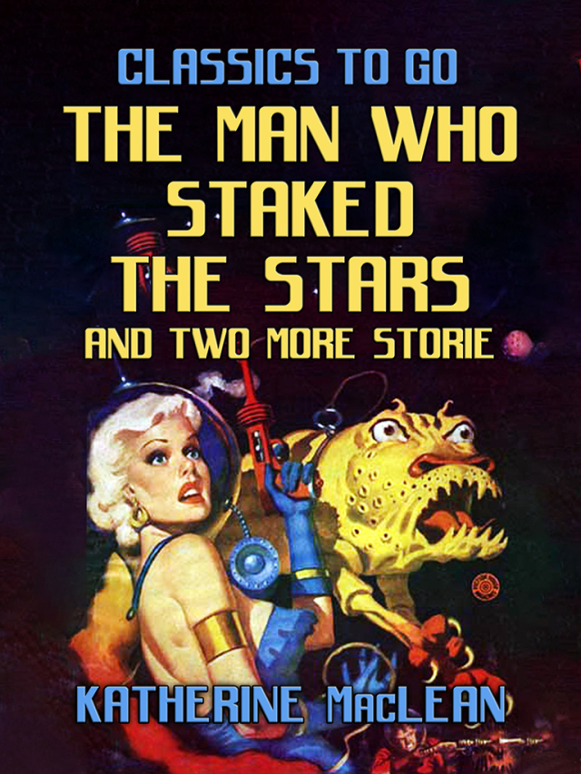 The Man Who Staked The Stars and two more stories