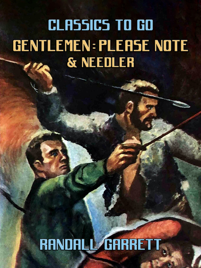Gentlemen: Please Note & Needler
