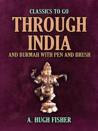 Through India and Burmah with Pen and Brush
