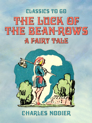 The Luck Of The Bean-Rows, A Fairy Tale