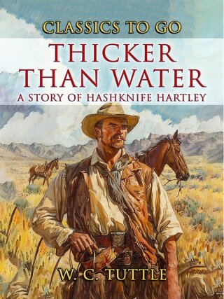 Thicker Than Water A Story Of Hashknife Hartley