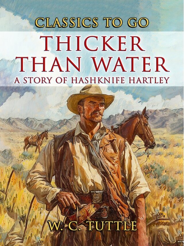 Thicker Than Water A Story Of Hashknife Hartley