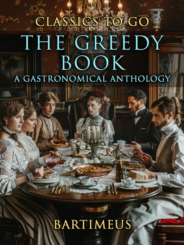 The Greedy Book A Gastronomical Anthology