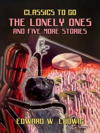 The Lonely Ones and Five More Stories