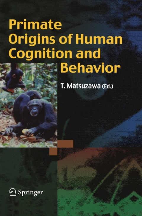 Primate Origins of Human Cognition and Behavior 