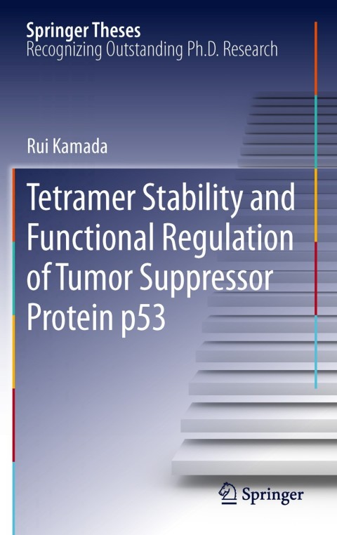 Cover image for book Tetramer Stability and Functional Regulation of Tumor Suppressor Protein p53