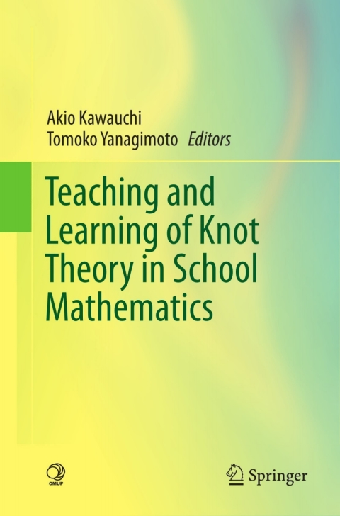 Teaching and Learning of Knot Theory in School Mathematics 