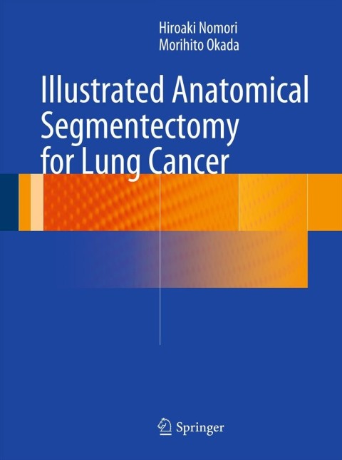 Cover image for book Illustrated Anatomical Segmentectomy for Lung Cancer