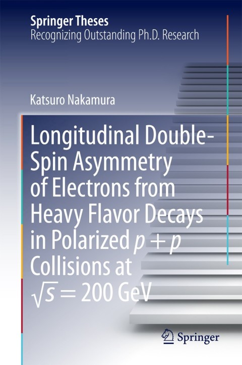 Cover image for book Longitudinal Double-Spin Asymmetry of Electrons from Heavy Flavor Decays in Polarized p + p Collisions at √s = 200 GeV