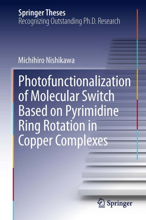 Cover image for book Photofunctionalization of Molecular Switch Based on Pyrimidine Ring Rotation in Copper Complexes