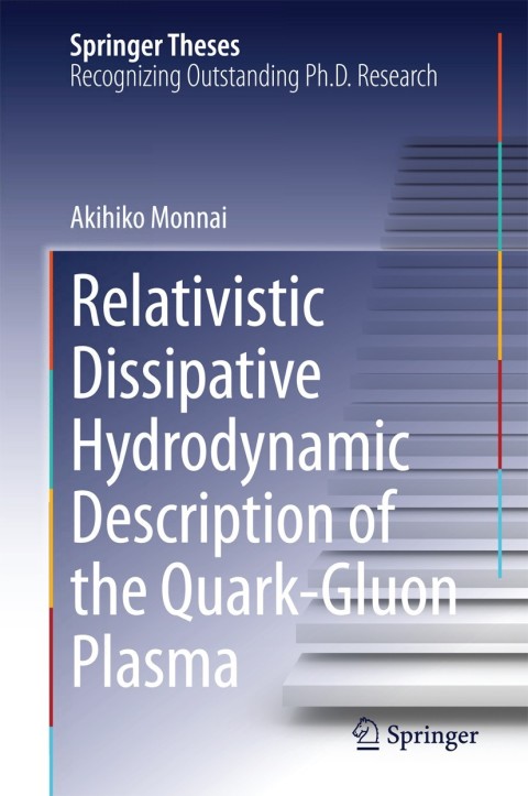 Cover image for book Relativistic Dissipative Hydrodynamic Description of the Quark-Gluon Plasma