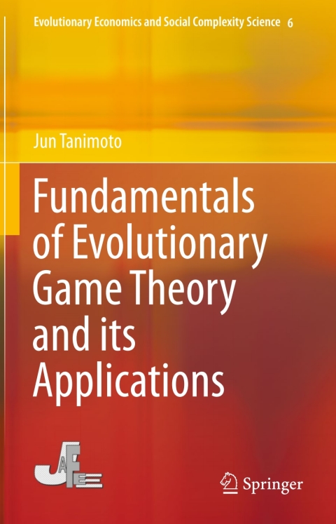 Cover image for book Fundamentals of Evolutionary Game Theory and its Applications