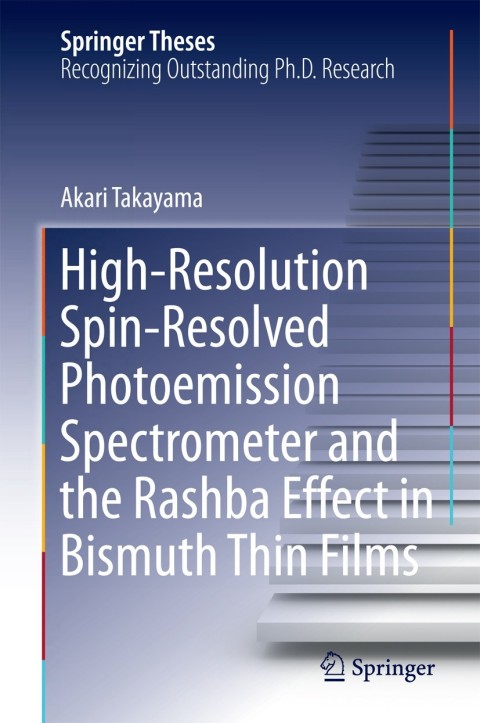 Cover image for book High-Resolution Spin-Resolved Photoemission Spectrometer and the Rashba Effect in Bismuth Thin Films