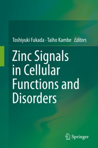 Cover image: Zinc Signals in Cellular Functions and Disorders 9784431551133