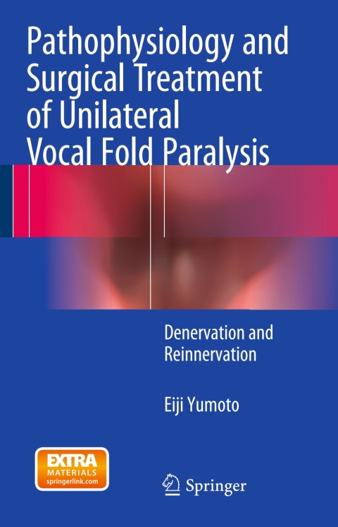 Cover image for book Pathophysiology and Surgical Treatment of Unilateral Vocal Fold Paralysis