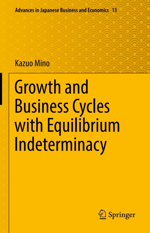Cover image for book Growth and Business Cycles with Equilibrium Indeterminacy