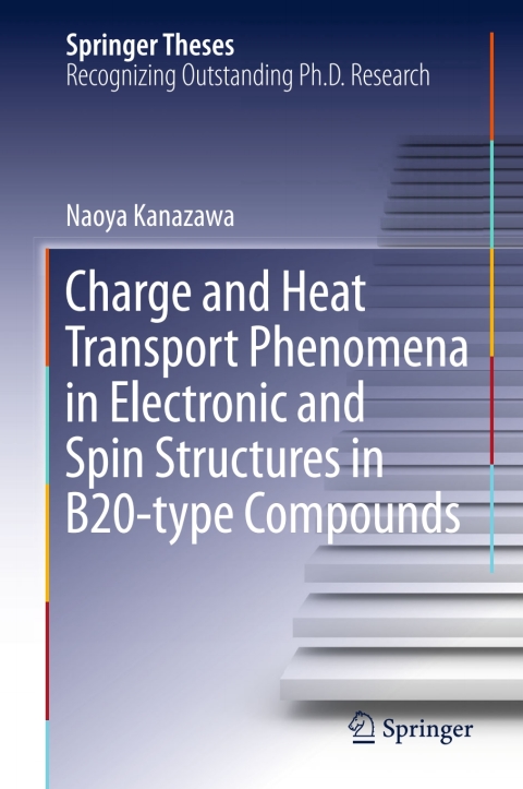 Cover image for book Charge and Heat Transport Phenomena in Electronic and Spin Structures in B20-type Compounds