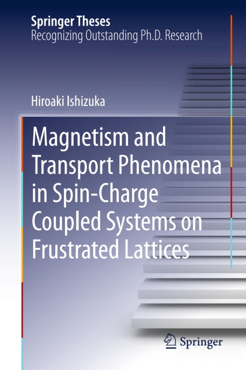 Cover image for book Magnetism and Transport Phenomena in Spin-Charge Coupled Systems on Frustrated Lattices