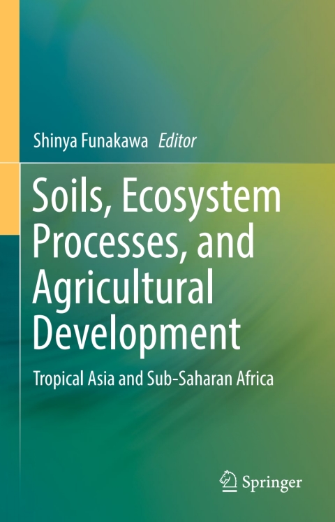 Cover image for book Soils, Ecosystem Processes, and Agricultural Development