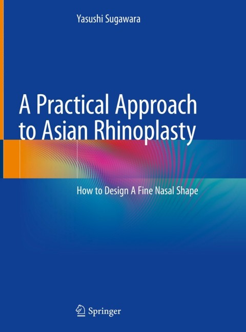 Cover image for book A Practical Approach to Asian Rhinoplasty