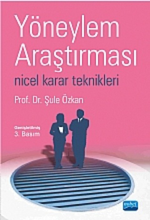 Cover image for book YÖNEYLEM ARAŞTIRMASI - NİCEL KARAR TEKNİKLERİ -