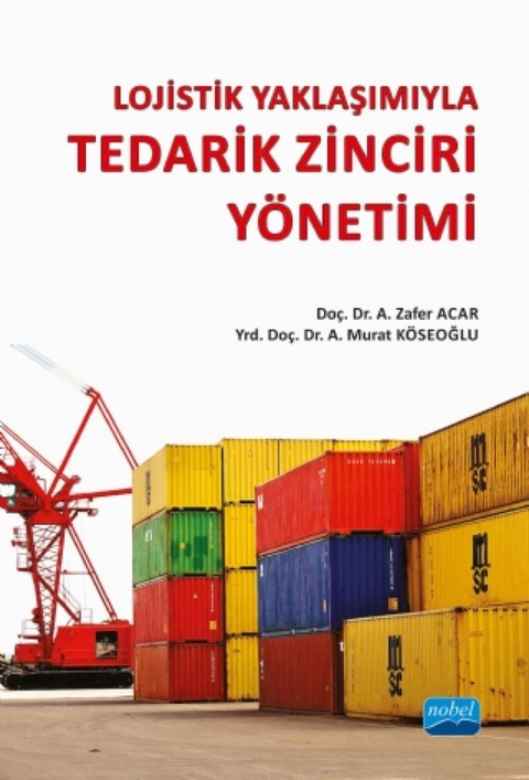 Cover image for book LOJİSTİK YAKLAŞIMIYLA TEDARİK ZİNCİRİ YÖNETİMİ