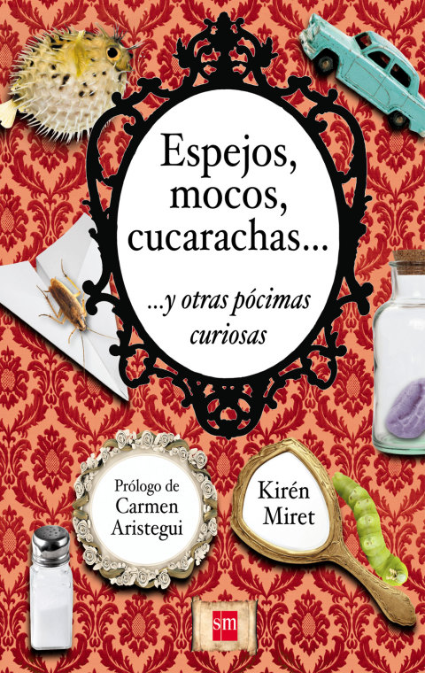 Cover image for book Espejos, mocos, cucarachas... y otras pócimas curiosas