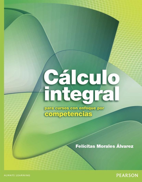 Calculo Integral Para Cursos Con Enfoque Por Competencias