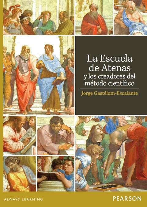 Cover image for book LA ESCUELA DE ATENAS Y LOS CREADORES DEL METODO CIENTIFICO